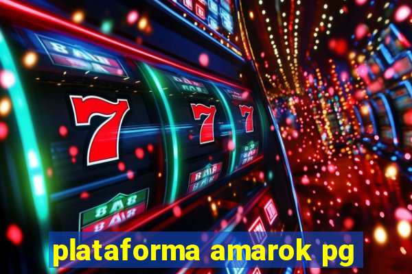 plataforma amarok pg